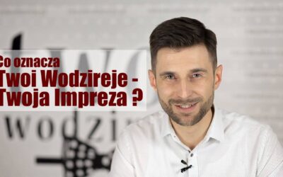 BBS (Blog Bardzo Subiektywny) #9 – Co oznacza Twoi Wodzireje – Twoja Impreza? I DJ na wesele